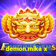 demon.mika x